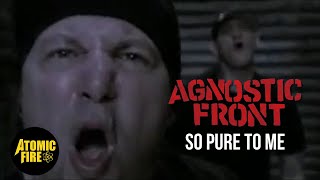 AGNOSTIC FRONT - So Pure To Me (Official Music Video)