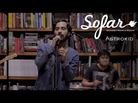 Astrokid - Ya lo Verás | Sofar Lima