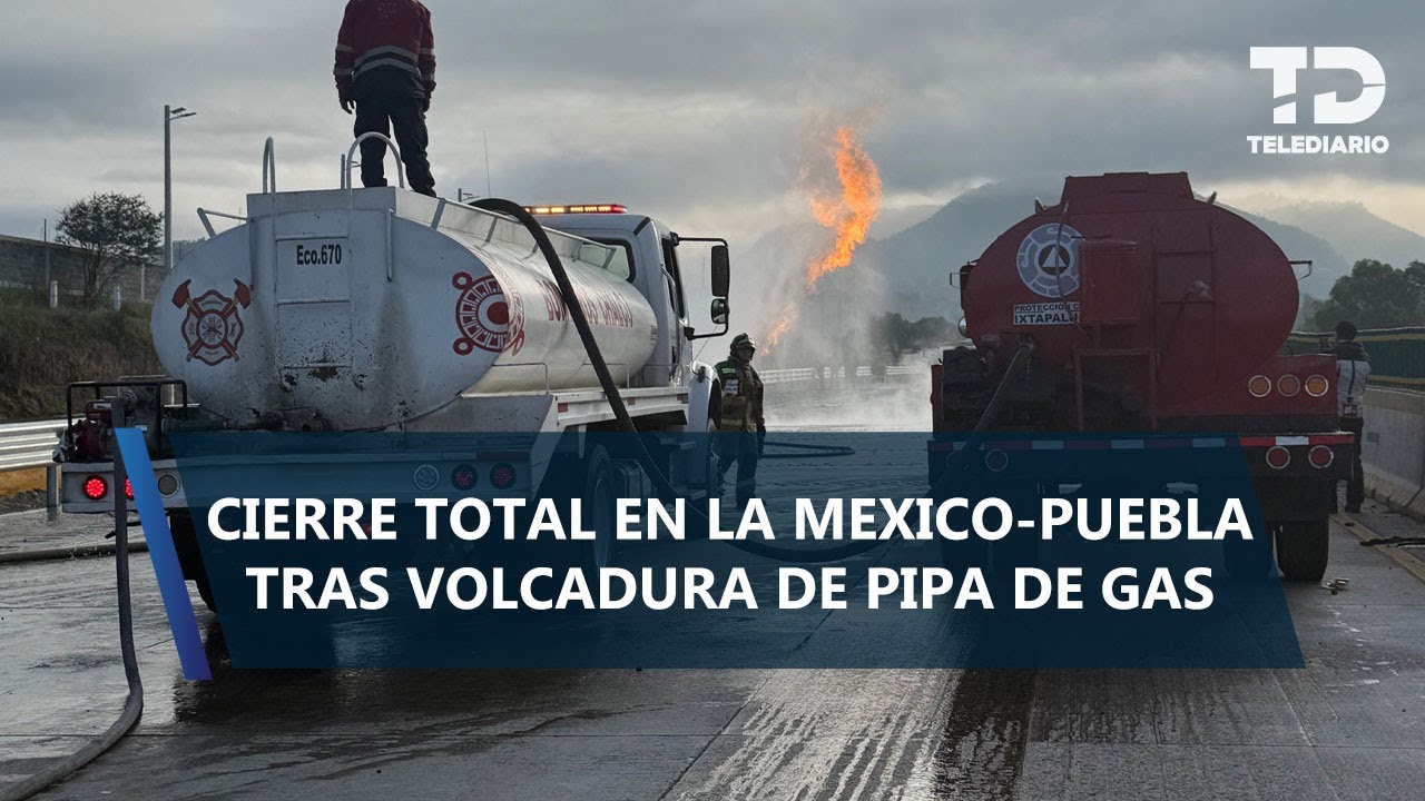 Volcadura de pipa causa cierre total en la Autopista México-Puebla en el km 39