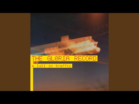 A Lull in Traffic - The Gloria Record