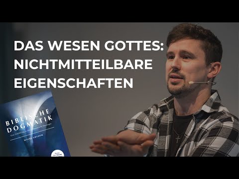 Das Wesen Gottes: Nichtmitteilbare Eigenschaften (Teil 1) | Kapitel 11 - Pastor Waldemar Justus