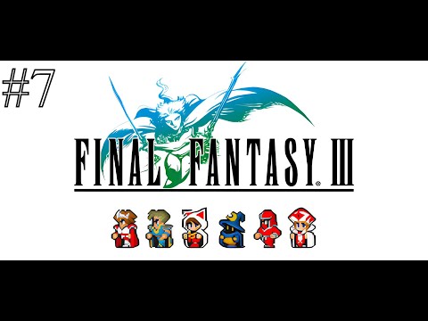 Final Fantasy III [ Part 7 ] Playthrough No Commentary