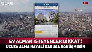 Ucuza Ev Almak İsteyenler Dikkat! Hayaliniz Kabusa Dönüşmesin #haber