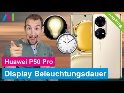 Huawei P50 Pro - Beleuchtungsdauer Display • 📱 • 🔆 • ⏱ • Anleitung | Tutorial