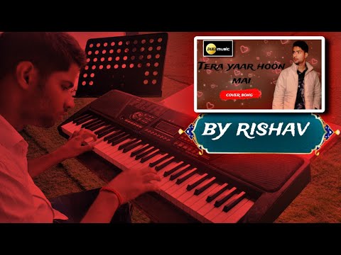 rishabh dubey TERA YAAR H...