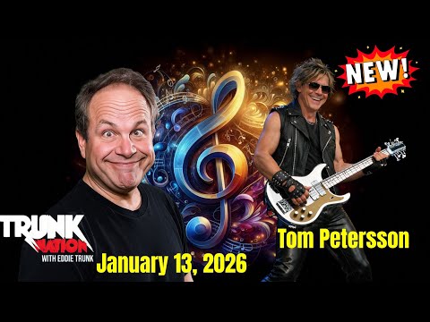 Trunk Nation with Eddie Trunk January 13, 2026 Tom Petersson