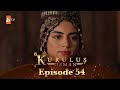 Kurulus Osman Urdu - Season 4 Episode 54