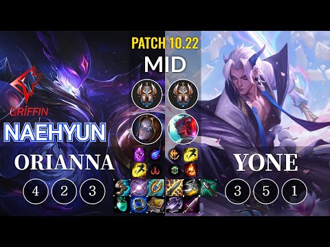 GRF Naehyun Orianna vs Yone Mid - KR Patch 10.22