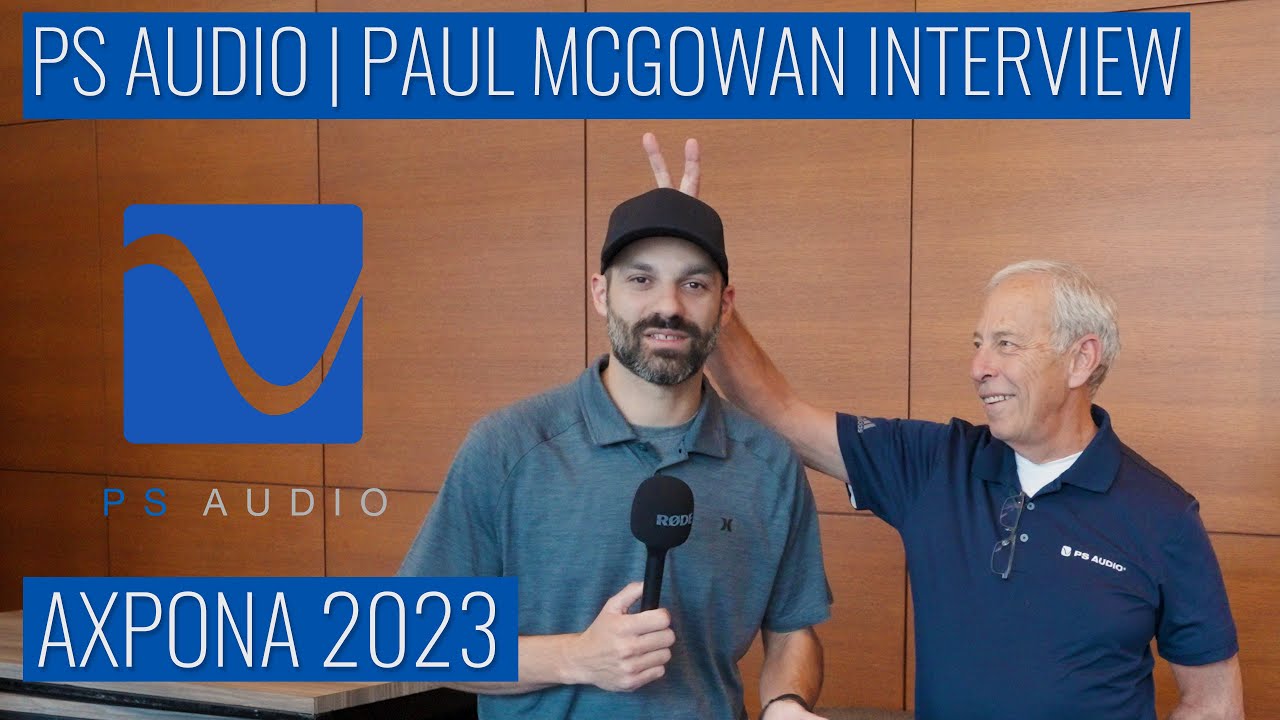 PS Audio Interview with owner and co-founder Paul McGowan!