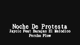 Noche De Protesta Jayci Feat Barajas El Melodico Fercho Flow - Dj Presst