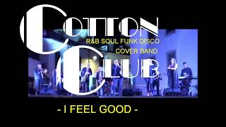 COTTON CLUB - cover band - " I FEEL GOOD " - live music - Colonna 2017