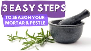 HOW TO SEASON YOUR MORTAR and PESTLE / 3 Easy Steps