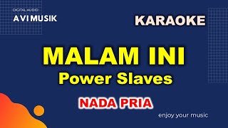 Download lagu MALAM INI - Power Slaves | Karaoke Nada PRIA | Avimusik mp3