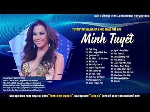 NHẠC TRẺ MINH TUYẾT - Tình Đắng, Mãi Là Người Đến Sau, Yêu Làm Chi, Xa Nhau... Ta Xa Nhau