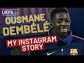 OUSMANE DEMBÉLÉ: My Instagram Story