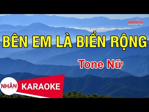 Karaoke Bên Em Là Biển Rộng Tone Nữ | Nhan KTV