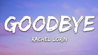 Musik-Video-Miniaturansicht zu Goodbye Songtext von Rachel Lorin