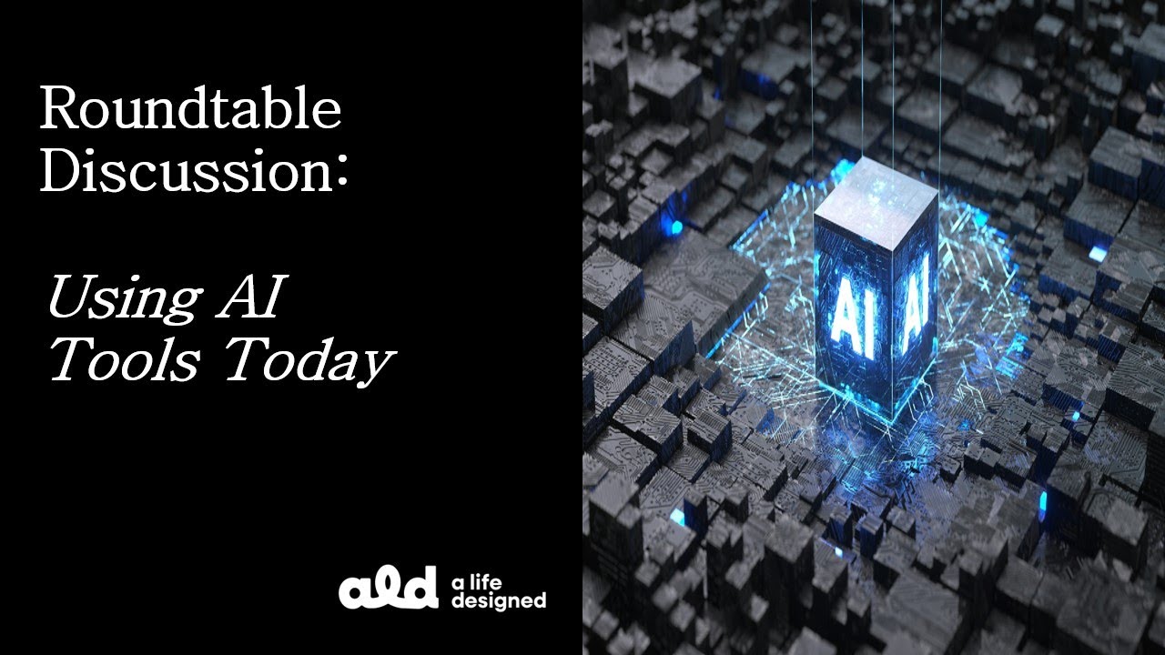 ALD Roundtable Discussion: Using AI Tools Today