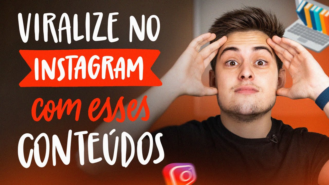 5 CONTEÚDOS PARA VOCÊ VIRALIZAR NO INSTAGRAM EM 2022
