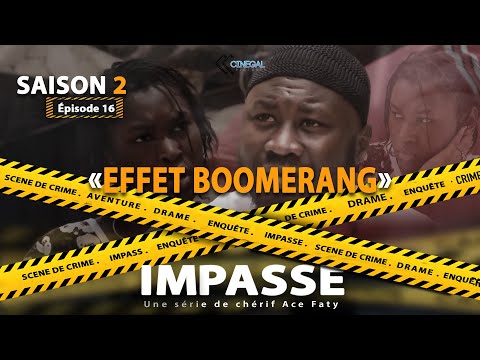IMPASSE - S02 - ÉPISODE 16 - EFFET BOOMERANG