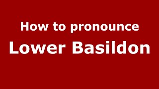 How to pronounce Lower Basildon