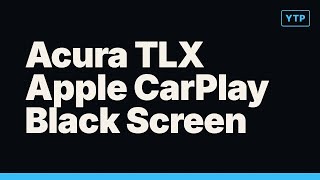 Acura TLX Apple CarPlay Black Screen: How to Force a Restart