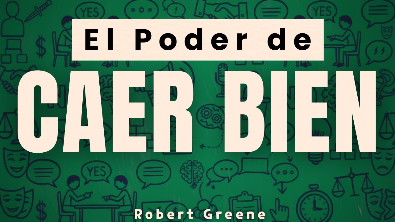 LAS LEYES DE LA NATURALEZA HUMANA (Comprender esto cambiará tu vida) - Robert Greene