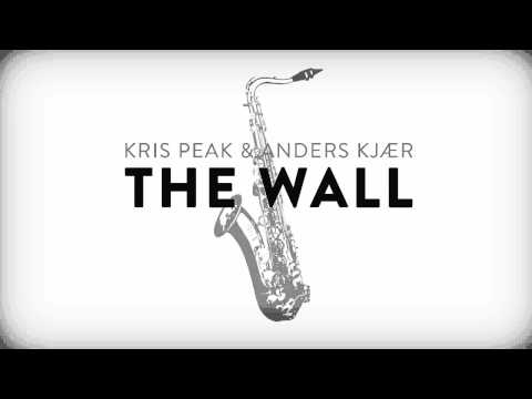 Kris Peak & Anders Kjær - The Wall