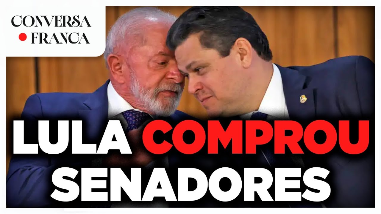 LULA COMPRA SENADORES | CONVERSA FRANCA | Luiz França e Willian Rocha