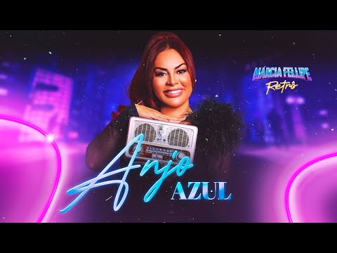 Márcia Fellipe - Anjo Azul - Márcia Fellipe Retrô 2