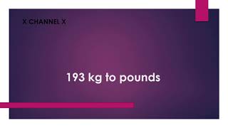 193 kg to pounds