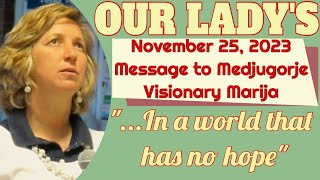 Our Lady's Medjugorje Message to Visionary Marija for November 25, 2023