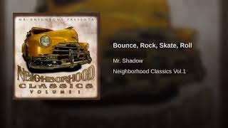 Bounce, Rock, Skate, Roll -Mr Shadow