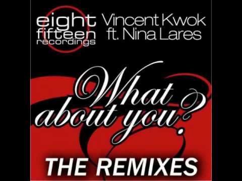 Vincent Kwok feat Nina Lares What About You (Husky's Random Soul House Mix)