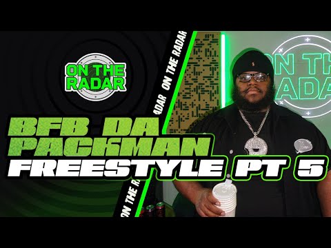 The BFB Da Packman "On The Radar" Freestyle (PART 5)