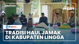 Tradisi Haul Jamak di Kabupaten Lingga, Doa untuk Arwah Sambut Ramadhan, Diakhiri Makan Bersama