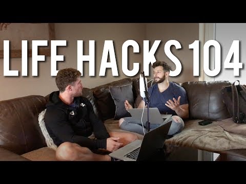 Life Hacks 104
