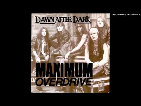 Dawn After Dark -Maximum Overdrive