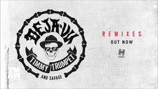 Timmy Trumpet &amp; Savage - Deja Vu (Joel Fletcher Remix)