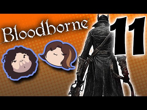 Bloodborne: Crows Before Hoes - PART 11 - Game Grumps