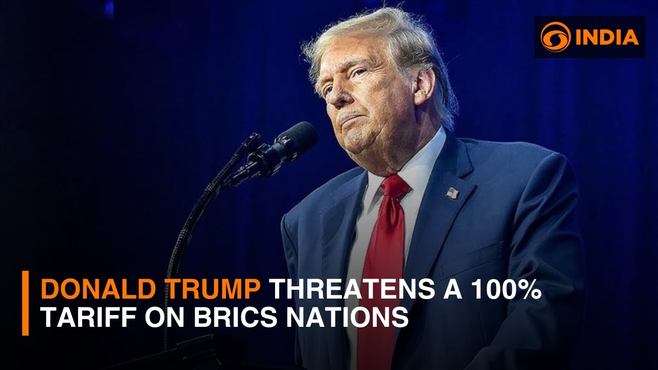 "Donald Trump threatens a 100% tariff on BRICS nations | DD India