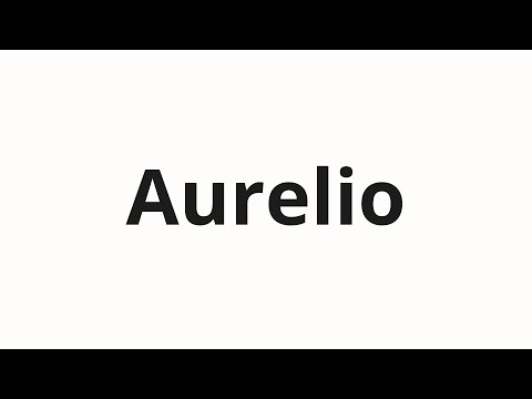 How to pronounce Aurelio