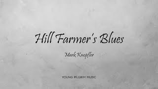 Mark Knopfler - Hill Farmer&#39;s Blues (Lyrics) - Ragpicker&#39;s Dream (2002)
