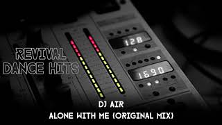 DJ Air - Alone With Me (Original Mix) [HQ]