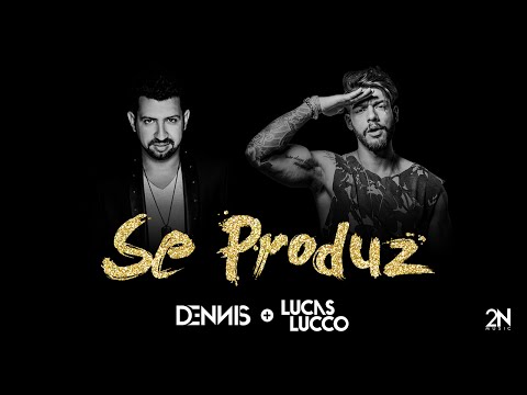 Dennis e Lucas Lucco - Se Produz ( Lyric Video )