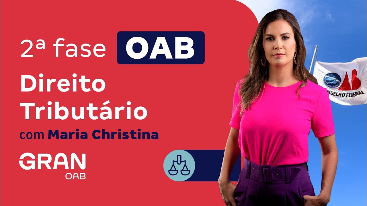 Exame OAB - 2ª Fase | Peças Profissionais de Direito do Tributário  com Maria Christina Barreiros