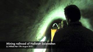 preview picture of video '[120817] AT - Mining railroad of Hallstatt Salzwelten'