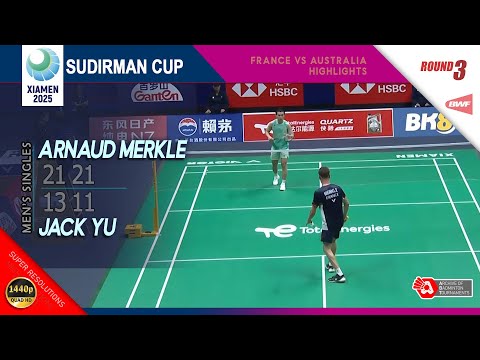 Arnaud Merkle (FRA) vs Jack Yu (AUS)| Sudirman Cup 2025 | R3 MS Highlights