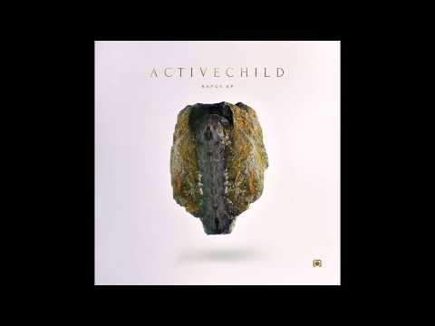 Active Child - Calling In The Name of Love