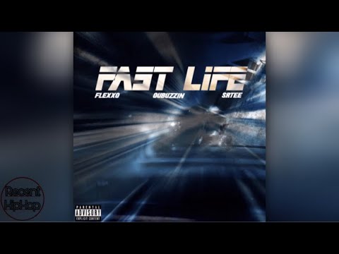 Oubuzzin - Fast Life Ft. Flexxo & Srtee